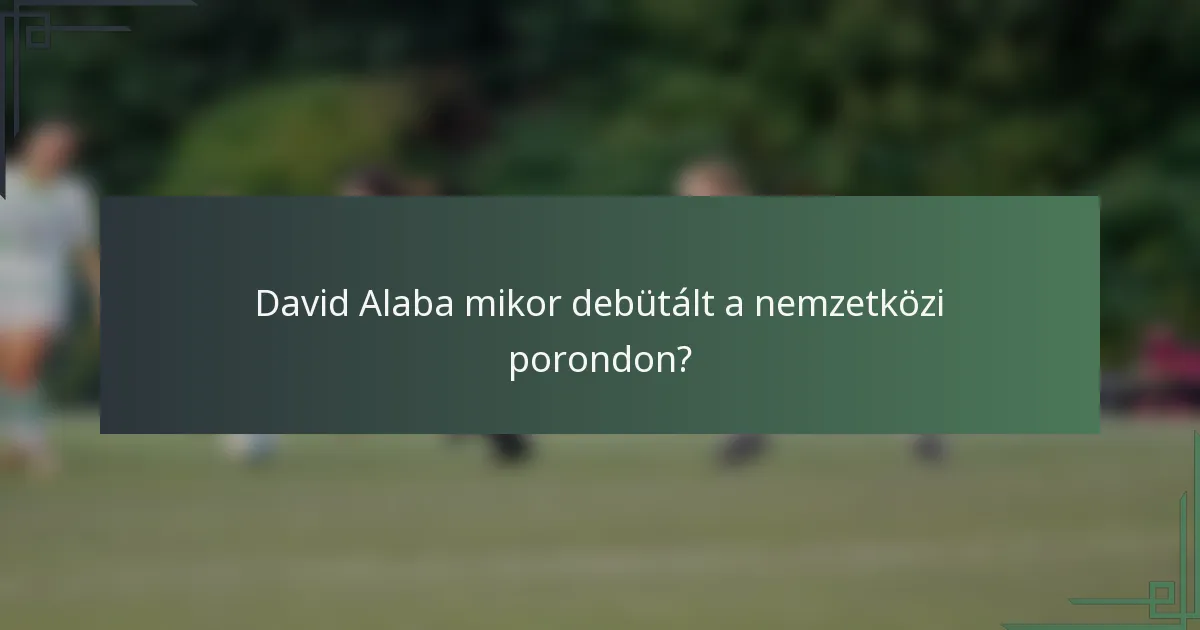 David Alaba mikor debütált a nemzetközi porondon?