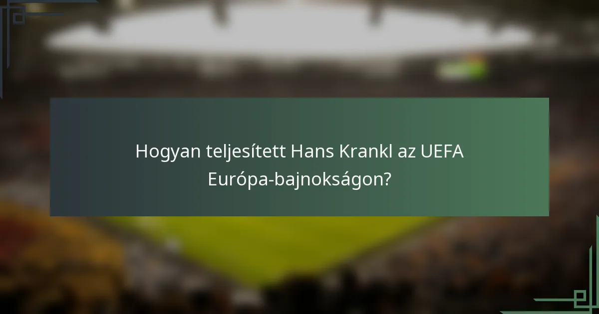 Hogyan teljesített Hans Krankl az UEFA Európa-bajnokságon?