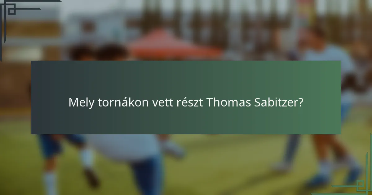 Mely tornákon vett részt Thomas Sabitzer?
