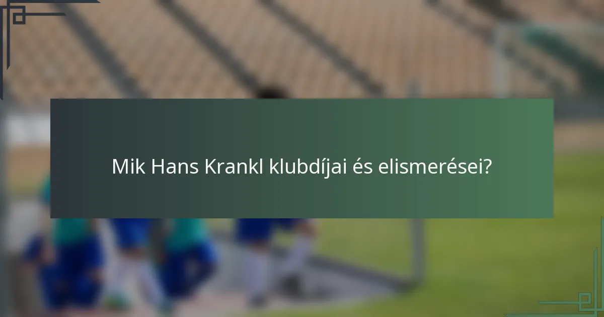 Mik Hans Krankl klubdíjai és elismerései?