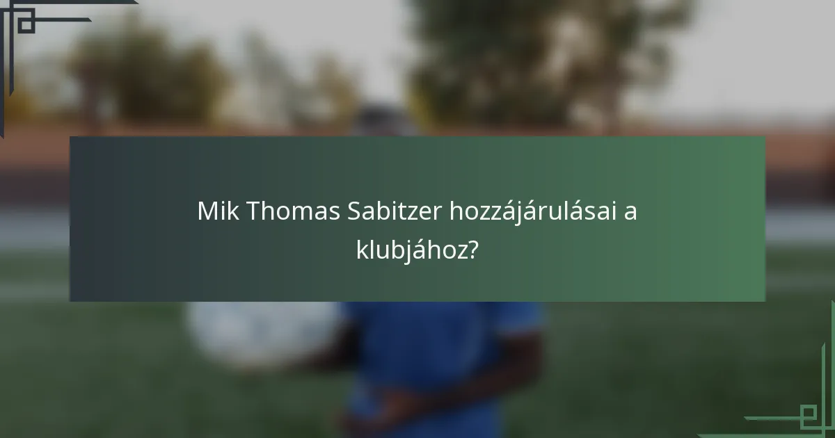 Mik Thomas Sabitzer hozzájárulásai a klubjához?