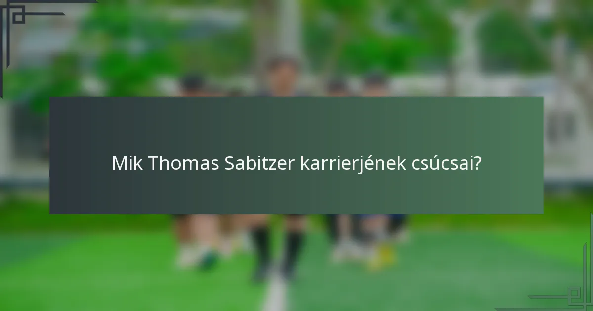 Mik Thomas Sabitzer karrierjének csúcsai?