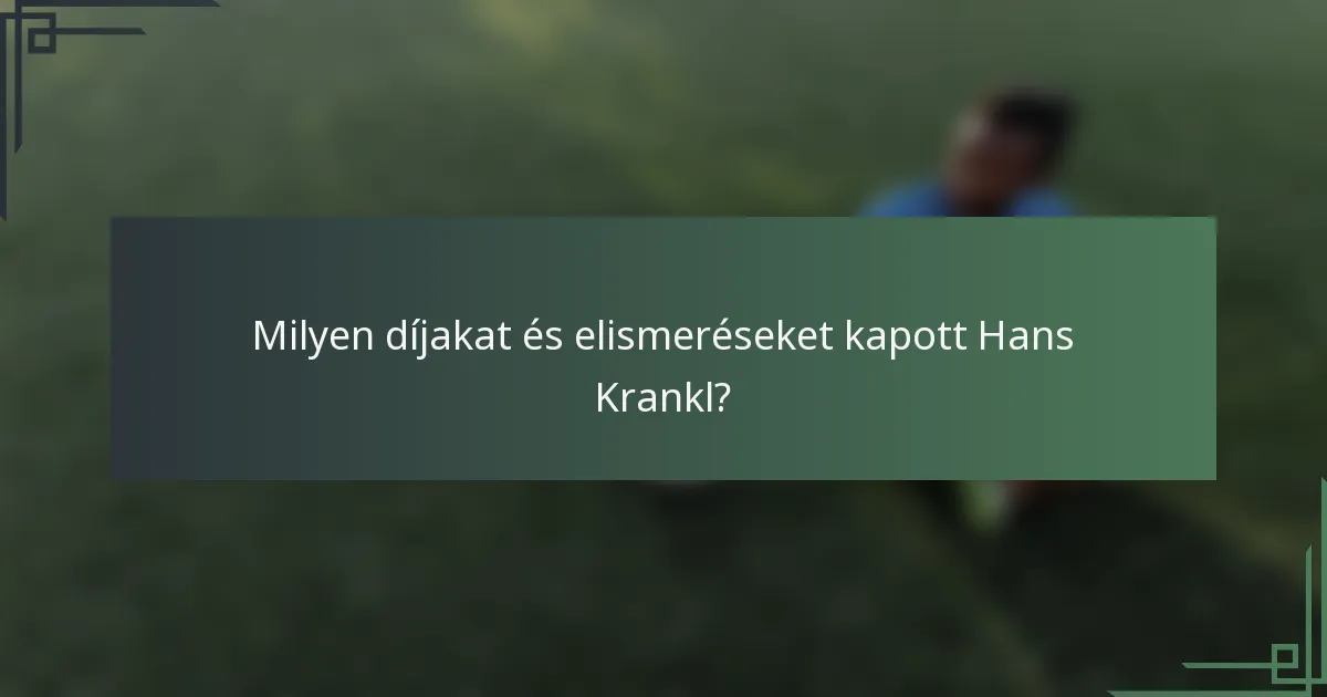 Milyen díjakat és elismeréseket kapott Hans Krankl?