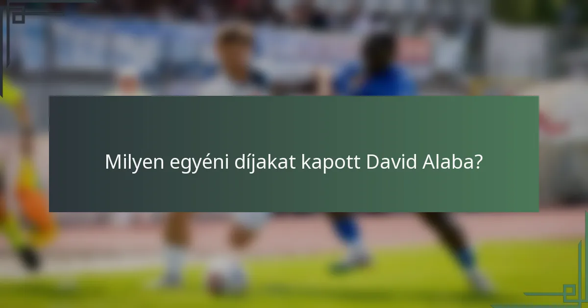 Milyen egyéni díjakat kapott David Alaba?