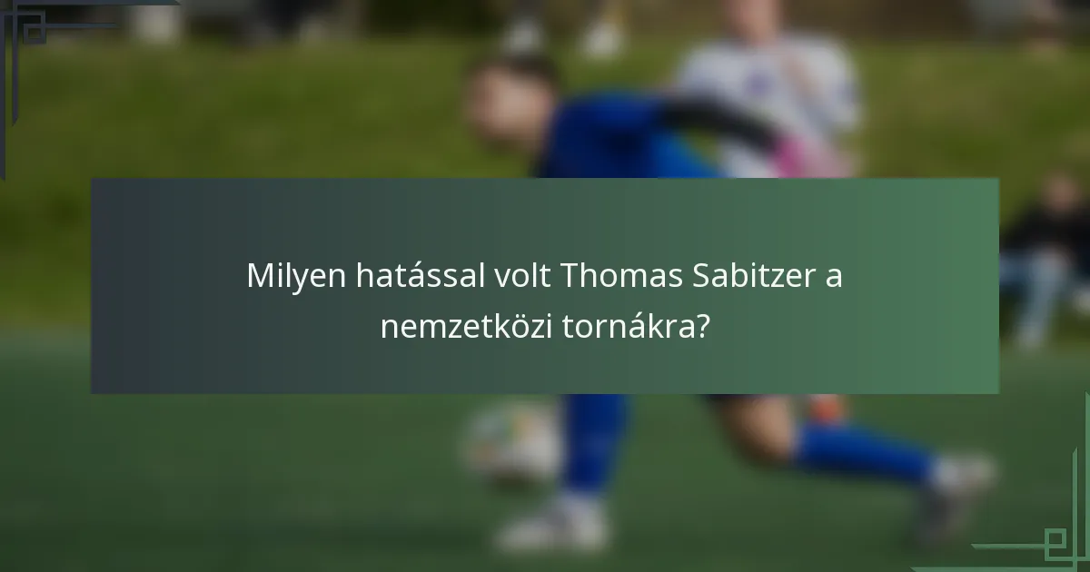 Milyen hatással volt Thomas Sabitzer a nemzetközi tornákra?