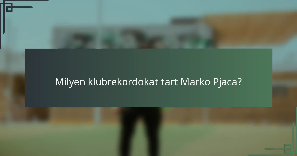Milyen klubrekordokat tart Marko Pjaca?