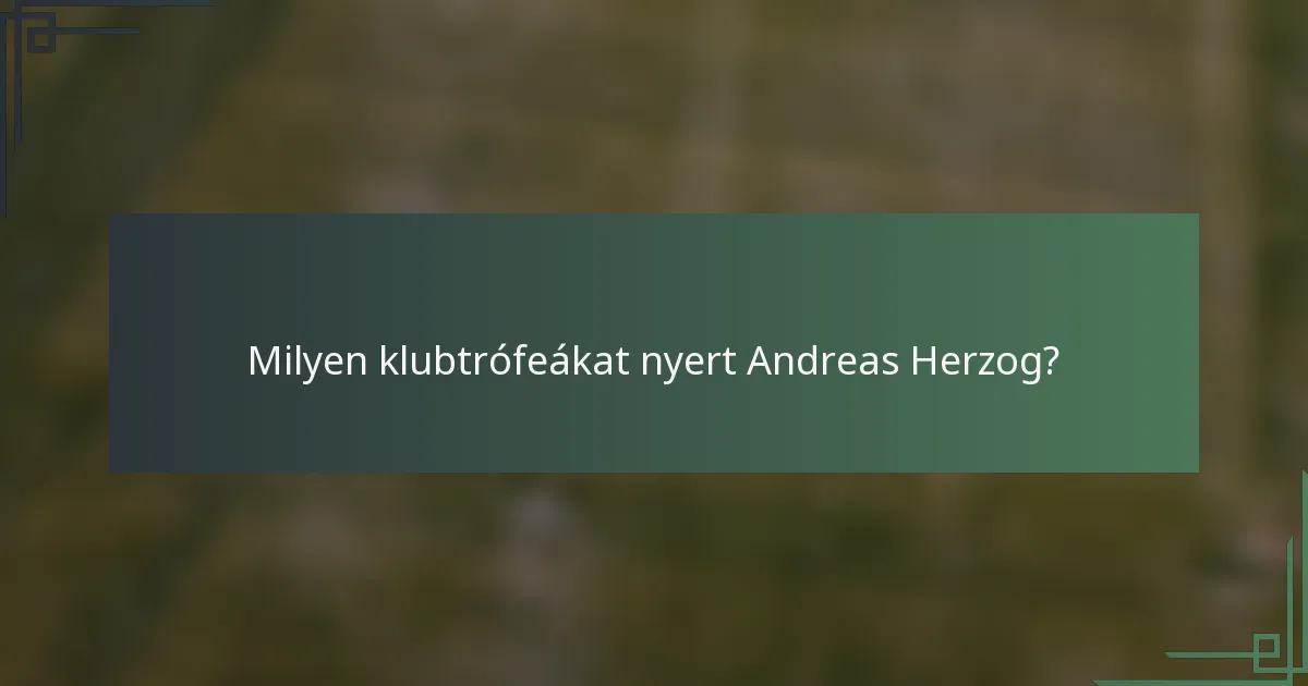 Milyen klubtrófeákat nyert Andreas Herzog?