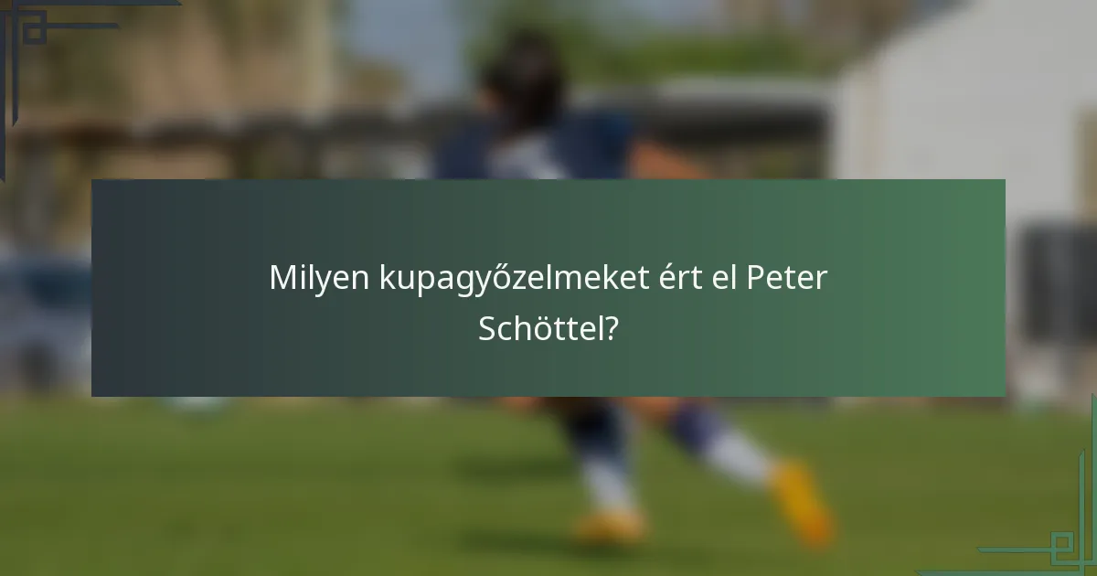 Milyen kupagyőzelmeket ért el Peter Schöttel?